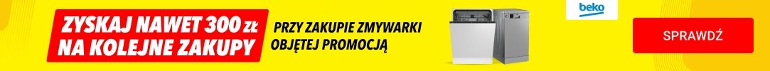 Beko - Zyskaj nawet 300 zł na kolejne zakupy przy zakupie zmywarki w promocji!