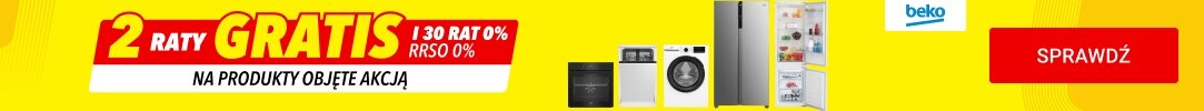 4407 Dwie raty gratis i 30 rat 0% na wybrane produkty Beko