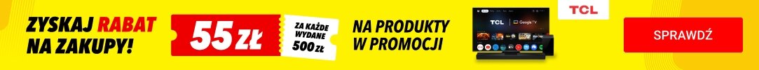 TCL - 55 zł na kolejne zakupy za każde wydane 500 zł