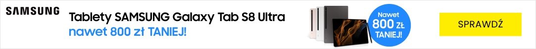 SAMSUNG - Galaxy Tab S8 Ultra nawet 800 zł taniej!