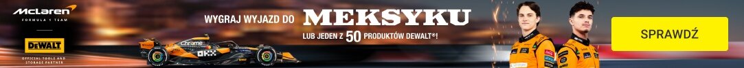 DEWALT x MCLAREN - WYGRAJ PRZYGODĘ NA GRAND PRIX W MEKSYKU