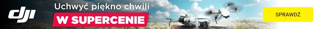 DJI - Uchwyć piękno chwili w supercenie!