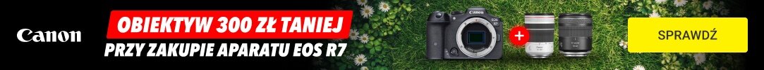 CANON - Obiektyw 300 zł taniej przy zakupie aparatu EOS R7