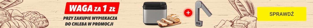 TEFAL; ETA; GORENJE, PANASONIC; SENCOR - Domowy chleb jak z piekarni - waga za 1 zł na dokładkę!