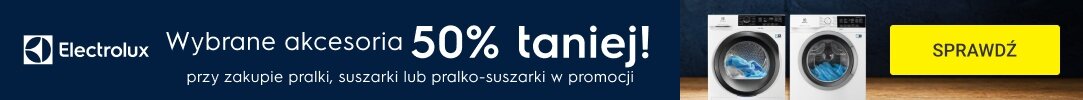 Wybrane akcesoria 50% taniej przy zakupie pralki suszarki lub pralko-suszarki w promocji