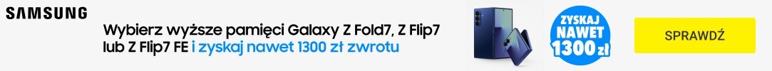 SAMSUNG - Zyskaj nawet 1300 zł zwrotu na konto