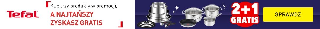 TEFAL - Trzeci najtańszy produkt gratis!