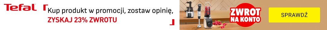 TEFAL - Zostaw opinię i otrzymaj zwrot