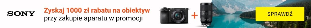 SONY - Zyskaj rabat 1000 zł na obiektyw