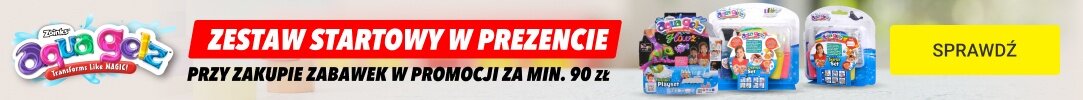 AQUA GELZ - KUP ZABAWKI ZA MINIMUM 90 ZŁ I ODBIERZ ZESTAW STARTOWY W PREZENCIE!