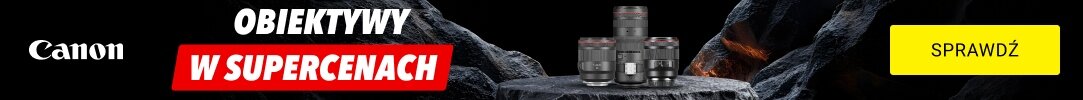 CANON - Obiektywy w supercenach