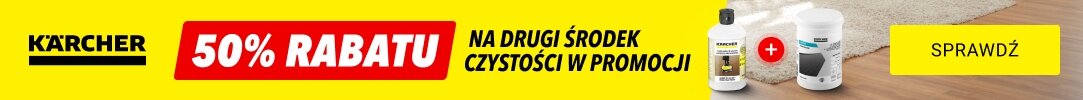 KARCHER - 50% rabatu na drugi środek czystości