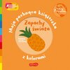 Książka Akademia mądrego dziecka Moja pachnąca książeczka z kolorami Zapachy świata Mr Iwi (twarda okładka)