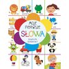 Moje pierwsze słowa Słowniczek obrazkowy