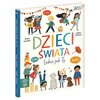 Książka Akademia mądrego dziecka Chcę wiedzieć więcej Dzieci świata takie jak Ty Nicola Edwards (twarda okładka)