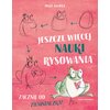 Książka z zadaniami Jeszcze więcej nauki rysowania Zacznij od ziemniaczka Írisz Agócs (miękka okładka)
