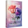 Książka Gdy tylko Cię ujrzałam Paige Toon (miękka okładka) Autor Paige Toon