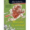 Książka Ale historia... Mieszko, ty wikingu! Grażyna Bąkiewicz (miękka okładka)