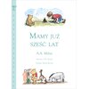 Książka Disney Kubuś i przyjaciele Mamy już sześć lat Alan Alexander Milne (twarda okładka)