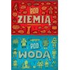 Książka Pod ziemią, pod wodą Aleksandra i Daniel Mizielińscy (twarda okładka)