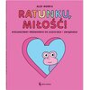 Komiks Ratunku, miłość! Niecodzienny przewodnik po uczuciach i związkach