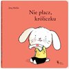 Książka Króliczek Nie płacz, króliczku Jörg Mühle (twarda okładka)