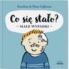 Książka Co się stało? Małe wypadki Karolina Lijklema Hans Lijklema (twarda okładka)