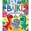 Książka Bajki o dinozaurach Katarzyna Pruszkowska-Sokalla (twarda okładka)