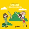 Książka Wakacje z Bolkiem i Lolkiem Liliana Fabisińska (twarda okładka)