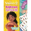 Książka Bajkowe tatuaże Wyjątkowe urodziny Disney Vaiana 2 Ilona Siwak (miękka okładka)