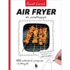 Książka z przepisami Air Fryer dla początkujących Paweł Loroch (twarda okładka)