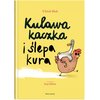 Książka Kulawa kaczka i ślepa kura Ulrich Hub (twarda okładka)