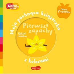 Książka Akademia mądrego dziecka Moja pachnąca książeczka z kolorami Pierwsze zapachy Mr Iwi (twarda okładka)