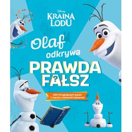 Książka Disney Kraina Lodu Olaf odkrywa: prawda - fałsz? (miękka okładka)