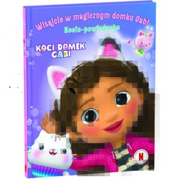 Koci Domek Gabi Witajcie w magicznym domku Gabi! Kocio-powiadanko KS97177
