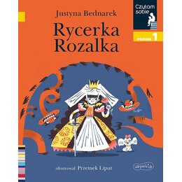 Rycerka Rozalka Czytam sobie Poziom 1