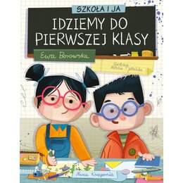 Książka Szkoła i ja Idziemy do pierwszej klasy Ewa Borowska (twarda okładka)