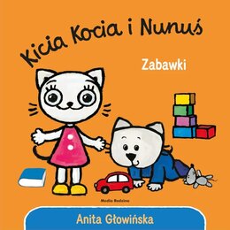 Książka Kicia Kocia i Nunuś Zabawki Anita Głowińska (twarda okładka)