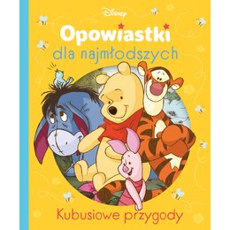 Książka Disney Kubuś i przyjaciele Opowiastki dla najmłodszych Kubusiowe przygody (twarda okładka)