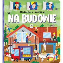 Książka Na budowie Agnieszka Bator (twarda okładka)