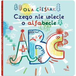 Książka Czego nie wiecie o alfabecie Aleksandra Cieślak (twarda okładka)