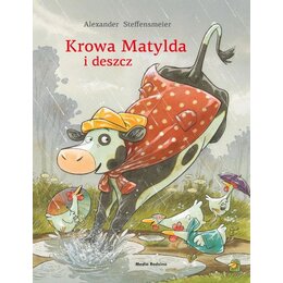 Książka Krowa Matylda i deszcz Alexander Steffensmeier (miękka okładka)