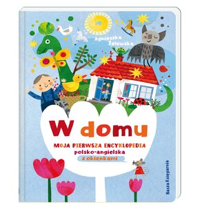 W domu: Moja pierwsza encyklopedia polsko-angielska z okienkami