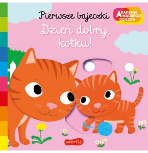 Książka Akademia mądrego dziecka Pierwsze bajeczki Dzień dobry, kotku! Nathalie Choux (twarda okładka)