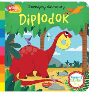Akademia mądrego dziecka Diplodok Poznajmy dinozaury
