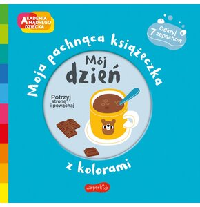Książka Akademia mądrego dziecka Moja pachnąca książeczka z kolorami Mój dzień Mr Iwi (twarda okładka)
