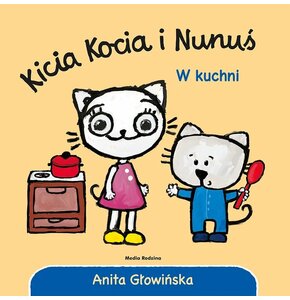 Kicia Kocia i Nunuś W kuchni