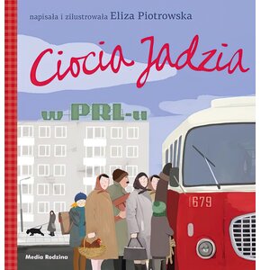 Książka Ciocia Jadzia W PRL-u Eliza Piotrowska (miękka okładka)