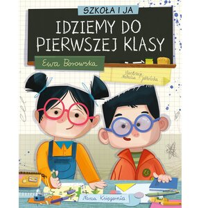 Książka Szkoła i ja Idziemy do pierwszej klasy Ewa Borowska (twarda okładka)
