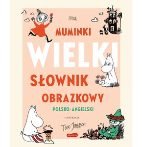 Muminki Wielki słownik obrazkowy polsko-angielski
